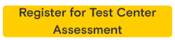 Register for Test Center Assessment
