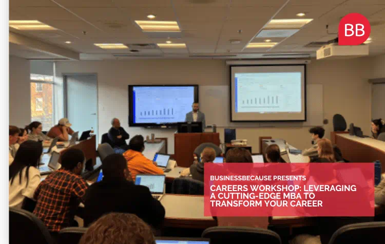 Careers Workshop: Leveraging A Cutting-Edge MBA To Transform Your Career